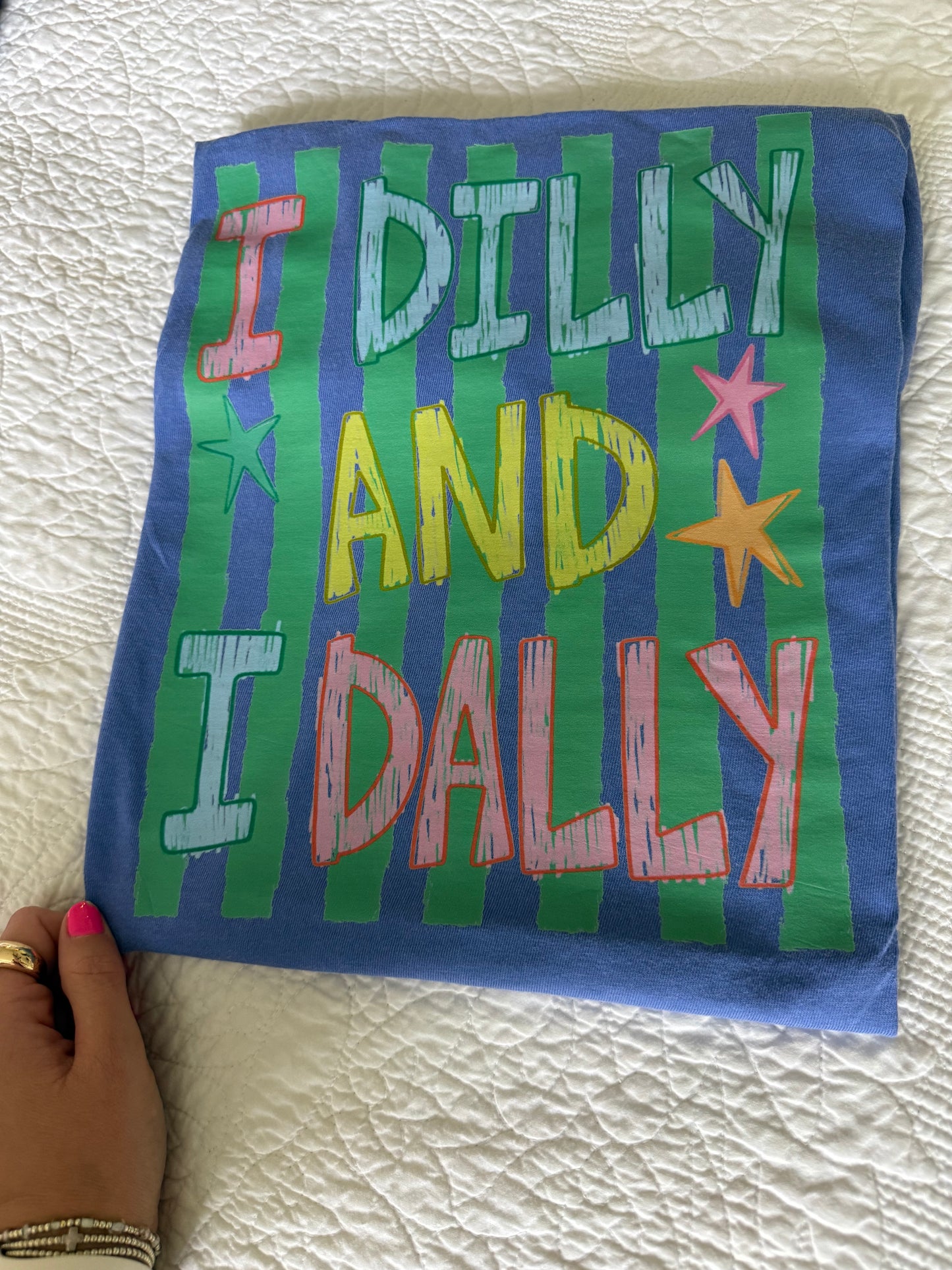 "I DILLY & I DALLY" T-shirt